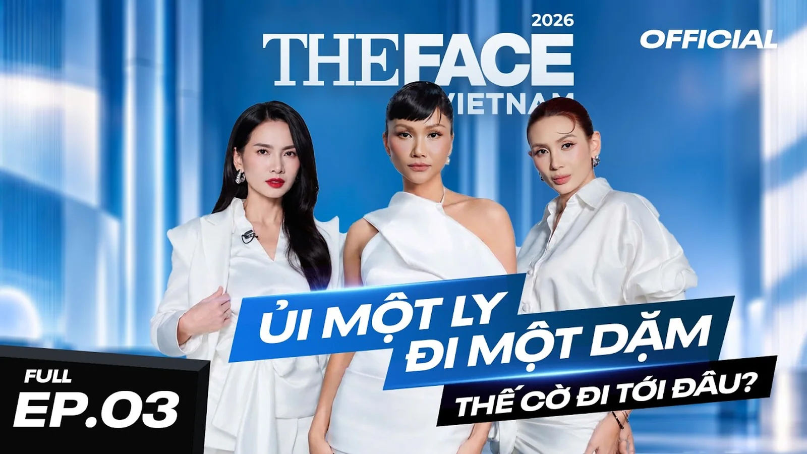 Ba mentor Anh Thư, H'Hen Niê và Võ Hoàng Yến mặc trắng trong thumbnail tập 3 The Face Vietnam 2026